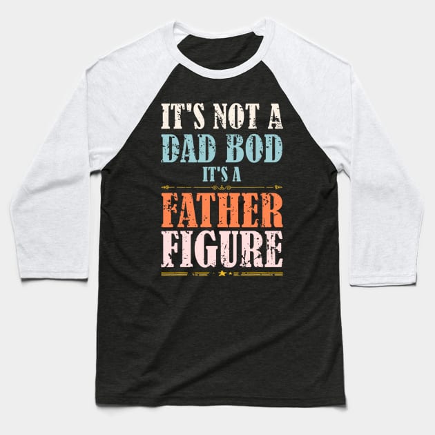 Father Figure Funny Father's Day Baseball T-Shirt by Rochelle Lee Elliott